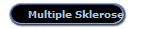 Multiple Sklerose